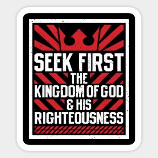 Seek First The Kingdom of God and His Righteousness Sticker